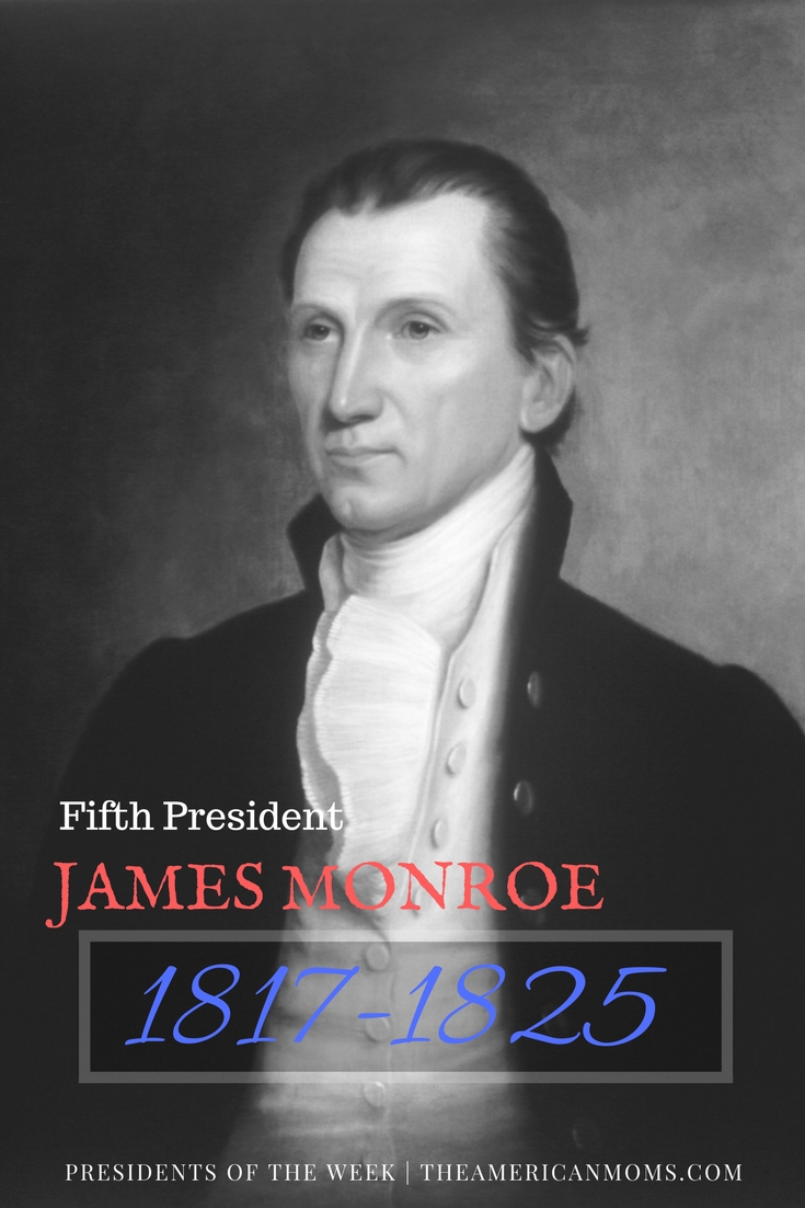 U.S. Presidents 101: James Monroe | THE AMERICAN MOMS